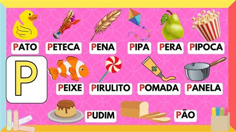 Objeto Que Começa Com A Letra P - ALFABETO INFANTIL APRENDENDO PALAVRAS COM A LETRA P SOM, TRAÇADO E ...
