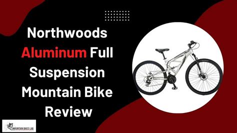 Northwoods Aluminum Full Suspension Mountain Bike Review Youtube