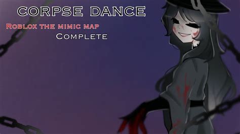 Corpse Dance Roblox The Mimic Map Complete Warning Blood