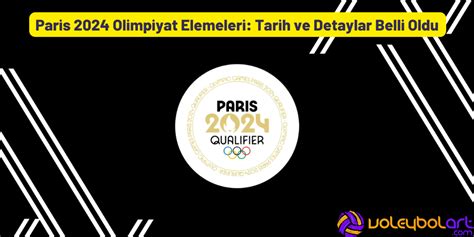 Paris 2024 Olimpiyat Elemeleri Tarih Ve Detaylar Belli Oldu