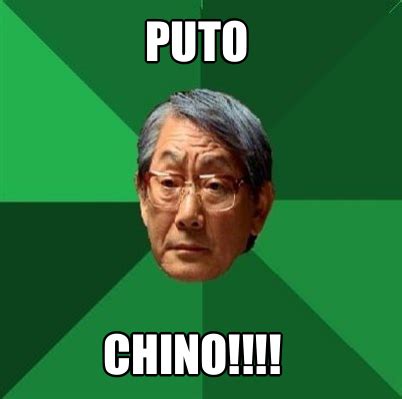 Meme Creator Funny Puto Chino Meme Generator At Memecreator Org