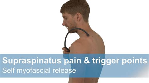 Supraspinatus Pain And Trigger Points Self Myofascial Release Youtube