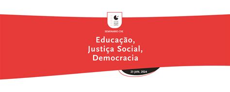 Eventos Seminário Ciie Educação Justiça Social Democracia