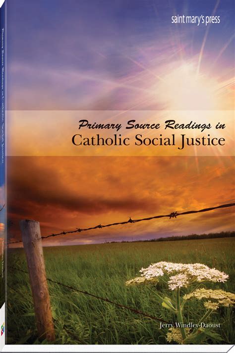 Primary Source Readings In Catholic Social Justice Saint Marys Press