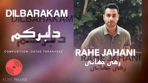 Rahe Jahani Dilbarakam Official Release 2020 رهی جهانی دلبرکم