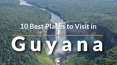 10 Best Places To Go In Guyana Travel Video Sky Travel Youtube