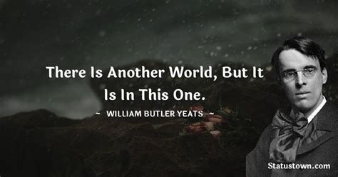 30 Best William Butler Yeats Quotes