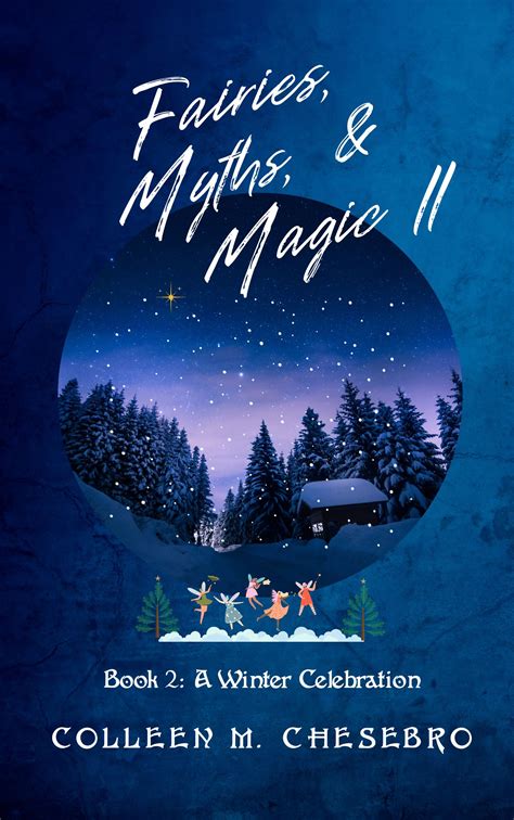 Fairies Myths And Magic Ii Book 2 A Winter Celebration Myths Of The