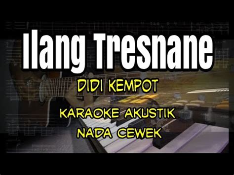 Ilang Tresnane Didi Kempot Karaoke Akustik Nada Cewek YouTube