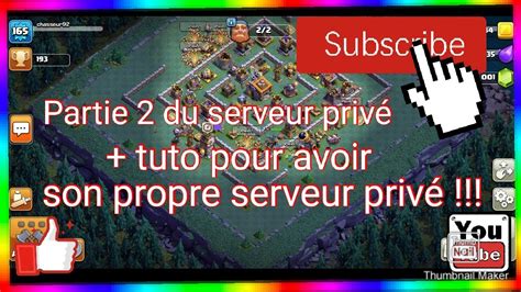 Partie 2 du serveur privé sur Clash of clans tuto pour avoir son