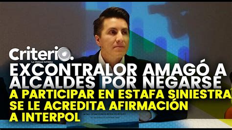 Excontralor Amag A Alcaldes Por Negarse A Participar En Estafa