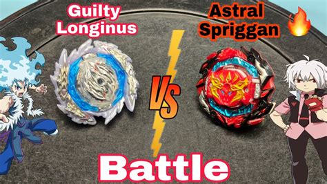 Guilty Longinus Vs Astral Spriggan Beyblade Battle Who Wins YouTube