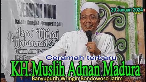 Ceramah KH Muslih Adnan Dalam Rangka Isro Mi Roj Di Banyu Putih