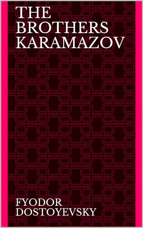 The Brothers Karamazov Kindle Edition By Dostoyevsky Fyodor