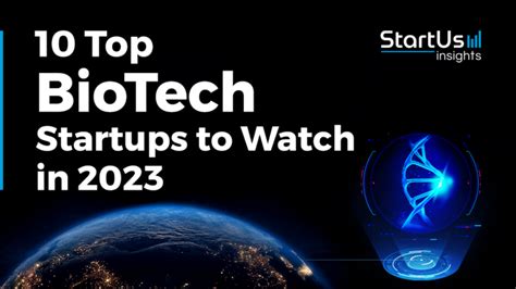 Top Biotech Startups To Watch In Startus Insights