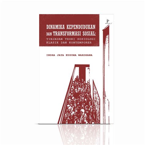 Dinamika Kependudukan Dan Transformasi Sosial Tinjauan Teori Sosiologi