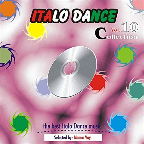 Amazon Musicでvarious Artistsのitalo Dance Collection Vol 10 The Very