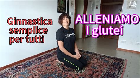 Allenamento Per I Glutei Esercizi Per Tonificare I Glutei Youtube