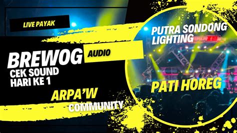 BREWOG AUDIO Live Cek Sound Hari Ke 1 ARPAW Community Payak Wetan