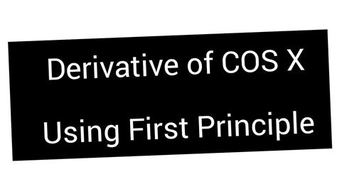 Derivative Of Cos X Using First Principle Method Youtube