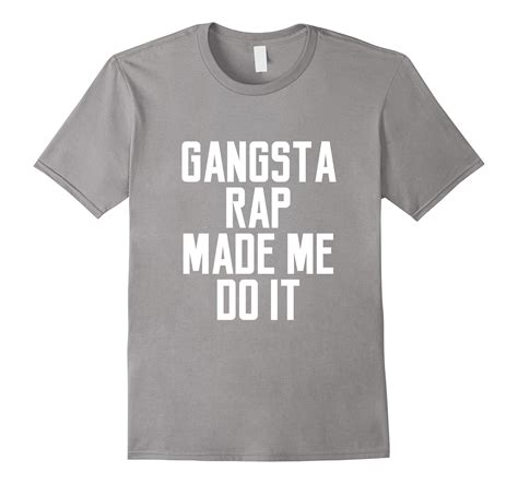 Gangster Rap Made Me Do It Shirt