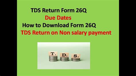 Tds Part 6 What Is Form 26q Tds Return Due Dates How To Download Form 26q Youtube