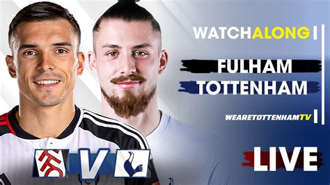 Fulham Vs Tottenham • Premier League Ft Barnabyslater [live Watch