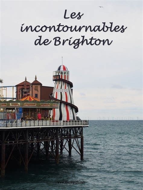 Les Incontournables De Brighton Brighton Station Balnéaire Les