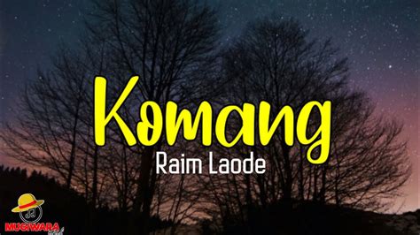 Komang Raim Laode Lirik Lagu YouTube