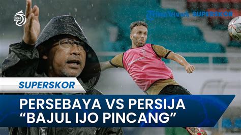 Jelang Laga Persebaya Vs Persija Liga 1 Bajul Ijo Pincang Tanpa Ze