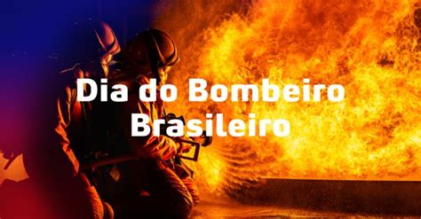 Dia Do Bombeiro Brasileiro - Dia do Bombeiro Brasileiro – GCO engenharia