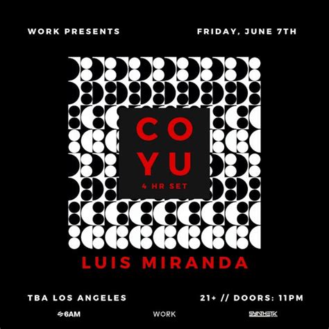 Work Presents Coyu 4 Hour Set And Luis Miranda Bilhetes 7 De Jun