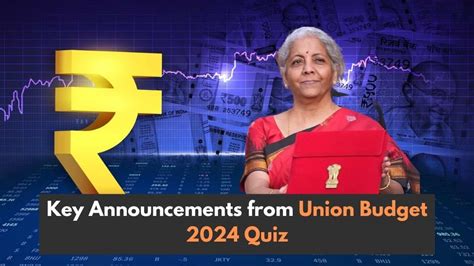 Test Your Knowledge Key Announcements From Union Budget 2024 Quiz