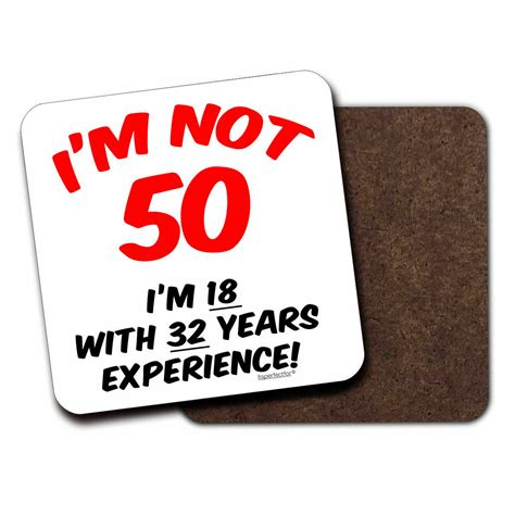 50th Birthday Drinks Coaster Im Not 50 Im 18 With 32 Years