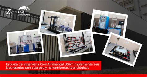 Escuela De Ingenier A Civil Ambiental Usat Implementa Seis Laboratorios