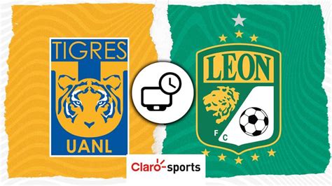 Tigres Vs León En Vivo Horario Y Dónde Ver Hoy El Partido De La