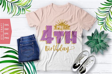 My 4th Birthday Svg Cut File T Shirt Design Crella