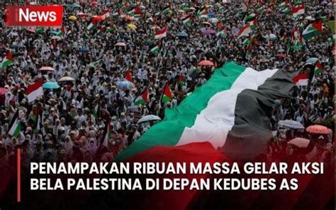 Ribuan Warga Gelar Aksi Solidaritas Bela Palestina Di Depan Kedubes AS