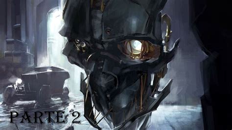 DISHONORED Edición Definitiva En Español Parte 2 Los Conspiradores y