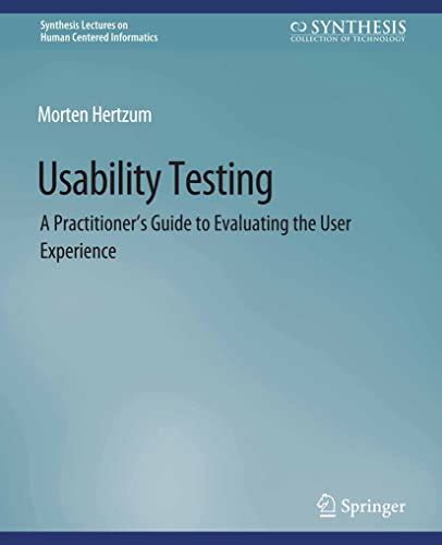 Usability Testing A Practitioner S Guide To Evaluating The User