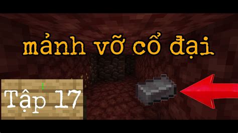 Sinh Tồn Minecraft 120 Tập 17 Tc Tv đi Tìm Mảnh Vỡ Cổ đại Youtube