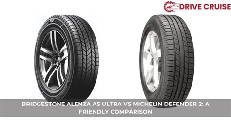 Bridgestone Alenza Vs Michelin Defender A Tire Showdown Drive Cruise