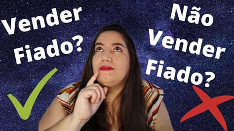 VENDER FIADO Vale a Pena Vender Fiado Compensa Como Evitar Prejuízos