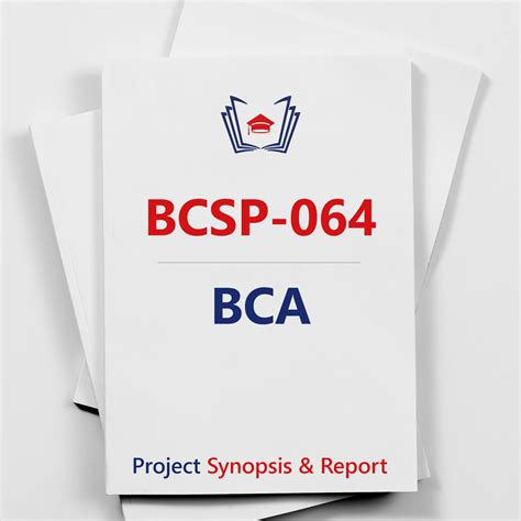 BCSP 064 IGNOU BCA Project Work Synopsis Report Free Guide