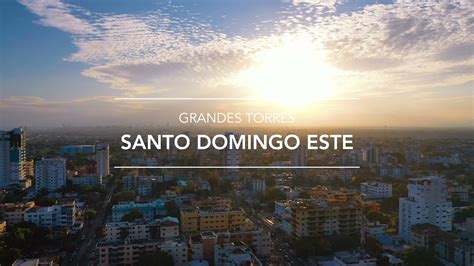 GRANDES TORRES EN SANTO DOMINGO ESTE 4K TOMAS CON DRONES YouTube