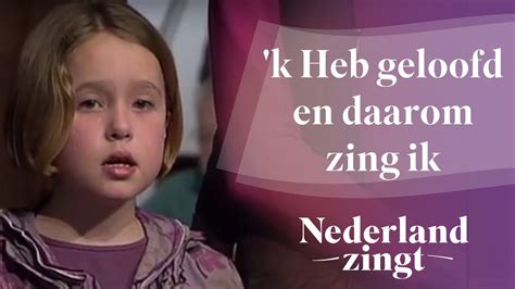 Nederland Zingt K Heb Geloofd En Daarom Zing Ik YouTube