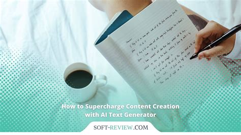 How To Supercharge Content Creation With Ai Text Generator