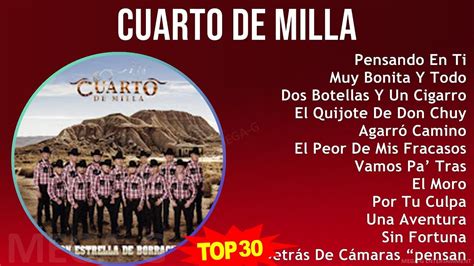 C U A R T O D E M I L L A Mix 30 Grandes Éxitos ~ Top Latin Music Youtube