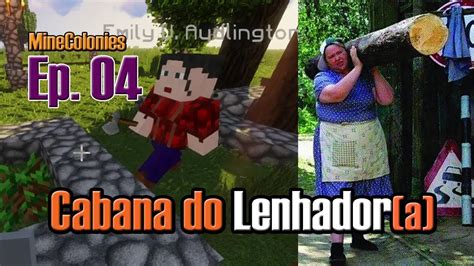 Ep A Cabana Do Lenhador Minecraft Minecolonies S Rie Hardcore