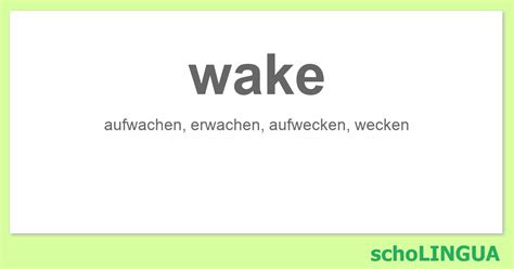 wake - Konjugation des Verbs „wake“ | schoLINGUA